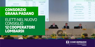 Consorzio Grana Padano: eletti nel nuovo Cda 12 cooperatori...