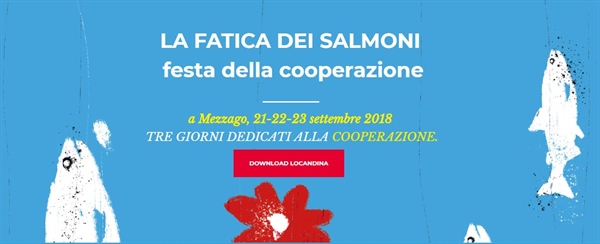 LA FATICA DEI SALMONI, A MEZZAGO TRE GIORNI DEDICATI ALLA COOPERAZIONE