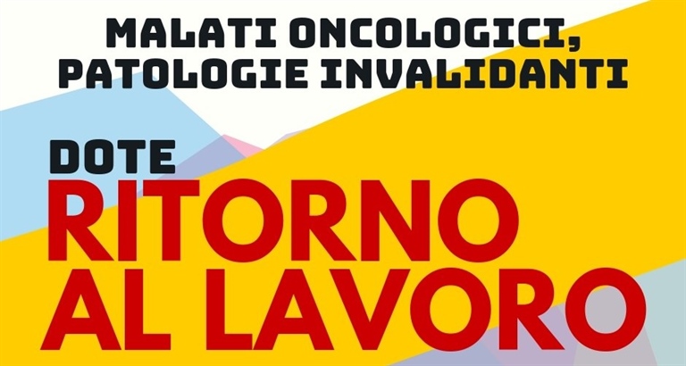 Tumori e patologie invalidanti. Da Regione Lombardiala dote Ritorno al lavoro