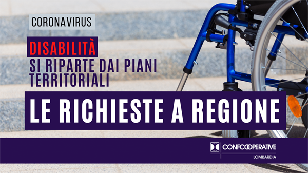 Covid19, sulla disabilità si riparte dai piani territoriali. Le richieste a Regione Lombardia