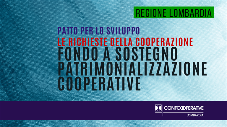 Fondo per patrimonializzare le cooperative, le richieste della cooperazione lombarda a Regione