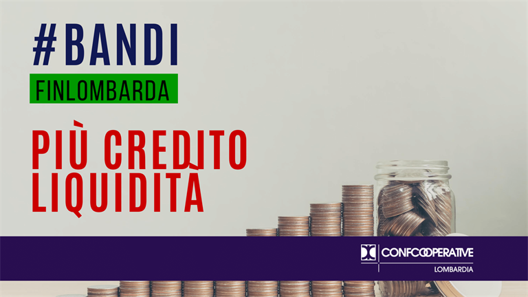 Bandi Lombardia, Più credito liquidità. Finanziamenti tra 1 e 15 milioni di euro