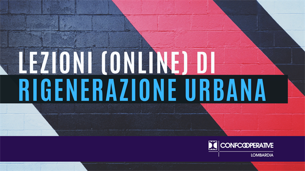 Rigenerazione urbana, corso (online) sulle competenze per l’innovazione d’impresa