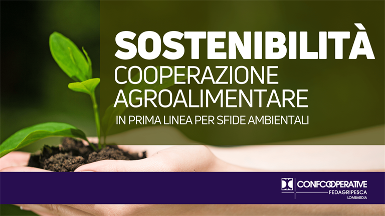 Sostenibilità, cooperazione agroalimentare in prima linea per sfide ambientali