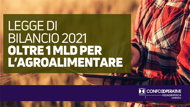 Legge di Bilancio 2021, oltre 1 miliardo per l’agroalimentare