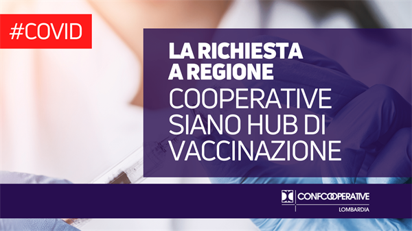 Cooperazione a Regione Lombardia: cooperative siano hub di vaccinazione