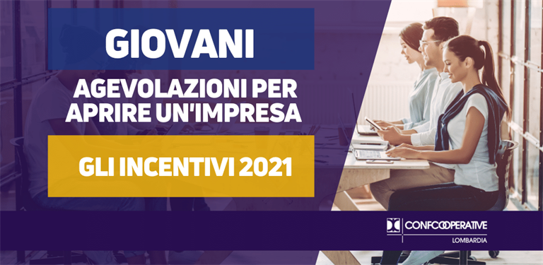 Giovani, agevolazioni nuove imprese | Incentivi 2021