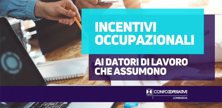 Incentivi occupazionali ai datori di lavoro che assumono. Importi maggiorati per WBO