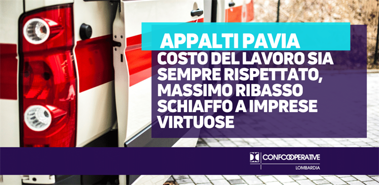 Pavia: appalti truccati, Confcooperative “costo del lavoro sia sempre rispettato, massimo ribasso schiaffo a imprese virtuose”