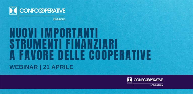 Webinar 21 aprile | Nuovi importanti strumenti finanziari a favore delle cooperative