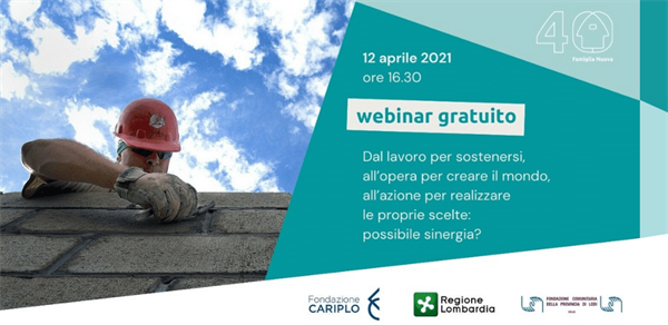 Webinar 12 aprile | Dal lavoro per sostenersi, all’opera per creare il mondo, all’azione per realizzare le proprie scelte: possibile sinergia?