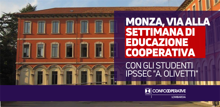 A Monza via alla Settimana dell’Educazione Cooperativa con gli studenti  IPSSEC "A. Olivetti"