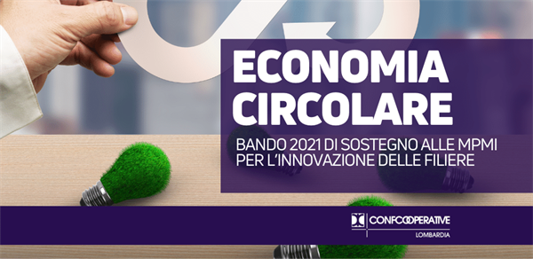 Economia circolare | Bando 2021 di sostegno alle MPMI per l’innovazione delle filiere