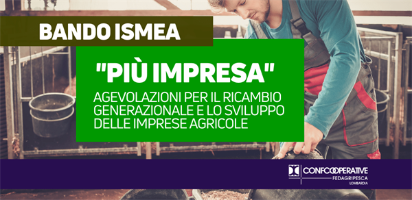 Ismea, al via bando “Più Impresa”, dedicato ai giovani agricoltori