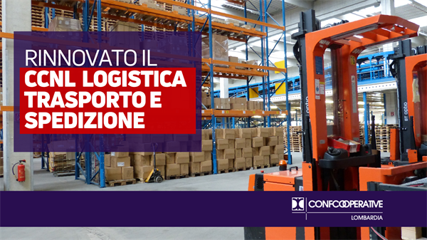 Rinnovato il Ccnl Logistica, Trasporto e Spedizione