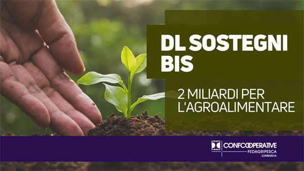 Dl Sostegni bis, 2 miliardi per il comparto agroalimentare