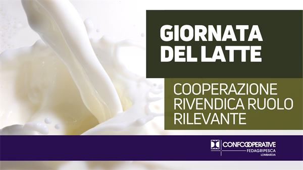 Giornata del latte, la cooperazione rivendica il suo “ruolo rilevante”