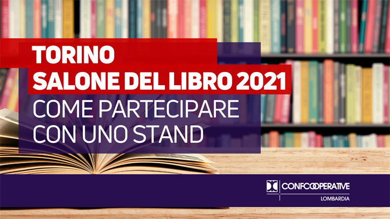 Confcooperative Cultura Turismo Sport torna al Salone del Libro 2021 di Torino. Vuoi partecipare con uno stand?