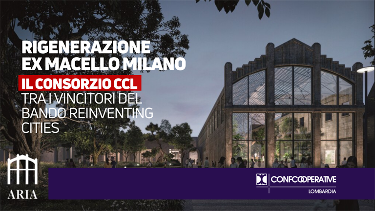 Nuovo volto per l’ex Macello di Milano, il Consorzio CCL tra i vincitori di Reiventing Cities con Redo Sgr