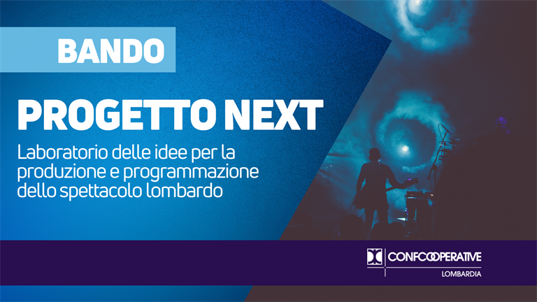 Bando "Progetto Next - Laboratorio delle idee per la produzione e programmazione dello spettacolo lombardo"