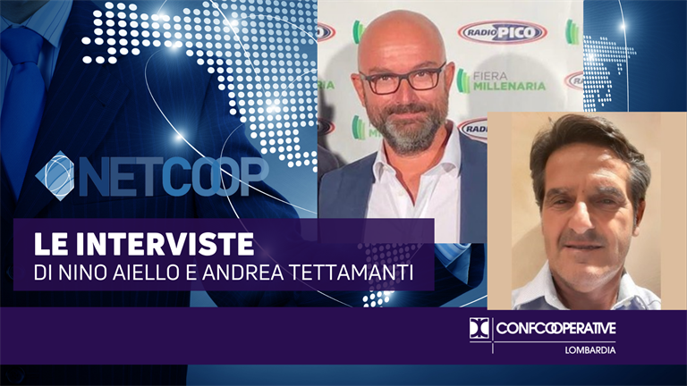 Netcoop, nella pagina dedicata alla Lombardia le interviste di Nino Aiello e Andrea Tettamanti