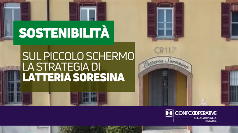 Sul piccolo schermo la strategia di Latteria Soresina sulla sostenibilità