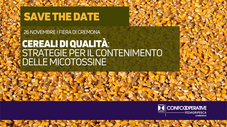 SAVE THE DATE I 26 NOVEMBRE - Fiera di Cremona - Cereali di qualità: strategie per il contenimento delle micotossine