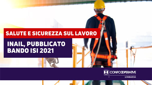 Inail, pubblicato BANDO ISI 2021: finanziamento alle imprese per interventi su salute e sicurezza