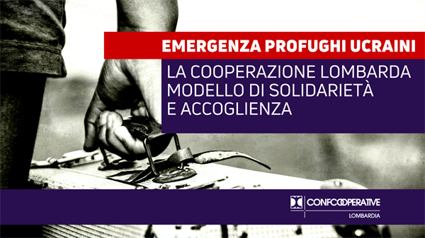 Emergenza profughi ucraini: la cooperazione lombarda modello di solidarietà e accoglienza