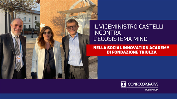 Economia sociale, il viceministro Castelli incontra l’ecosistema Mind