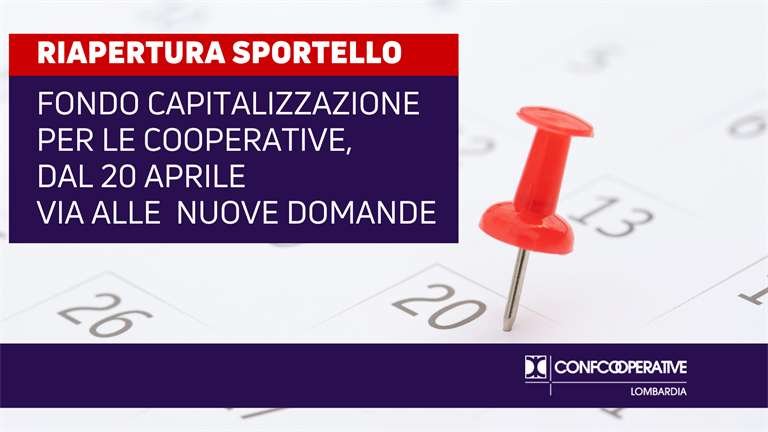 Fondo per la capitalizzazione delle imprese cooperative, dal 20 aprile al via le nuove domande