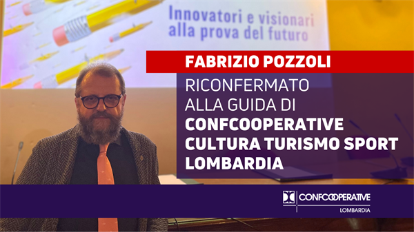 Confcooperative Cultura Turismo Sport Lombardia, Fabrizio Pozzoli riconfermato presidente