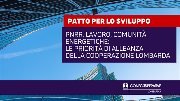 PNRR, lavoro, comunità energetiche: le priorità di Alleanza della Cooperazione Lombarda