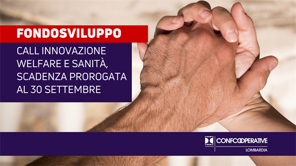 Fondosviluppo, call Innovazione Welfare e Sanità: proroga scadenza al 30 settembre