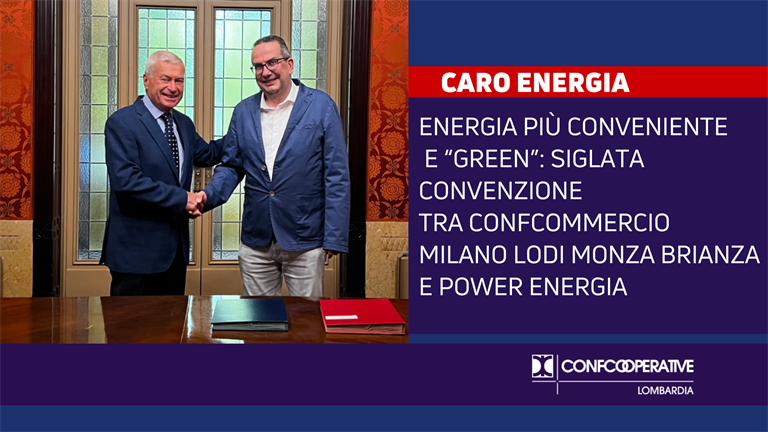 Energia più conveniente e “green”: siglata convenzione tra Confcommercio Milano, Lodi, Monza e Brianza e Power Energia