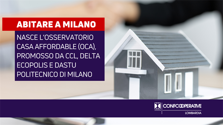 Abitare a Milano, nasce l’Osservatorio Casa Affordable (Oca) promosso da CCL, Delta Ecopolis e Politecnico di Milano