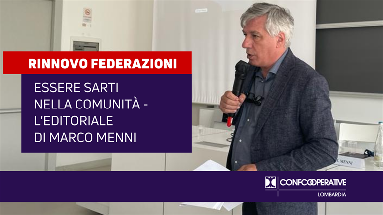 Essere sarti nella comunità - l’editoriale di Marco Menni, vicepresidente Confcooperative Lombardia