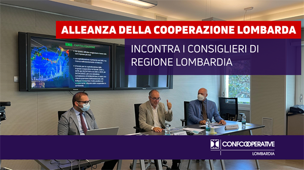 Cooperazione, obiettivo futuro - Alleanza della Cooperazione lombarda incontra i consiglieri di Regione