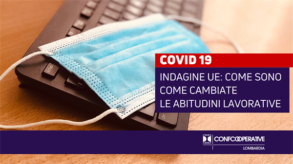 Covid-19, come sono cambiate le abitudini lavorative? Lo studio della Commissione Ue