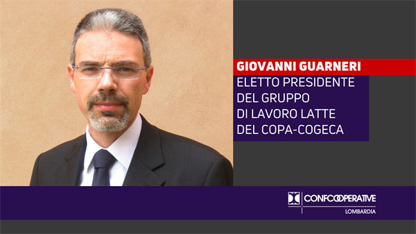 GIOVANNI GUARNERI ELETTO PRESIDENTE DEL GRUPPO DI LAVORO LATTE DEL COPA-COGECA