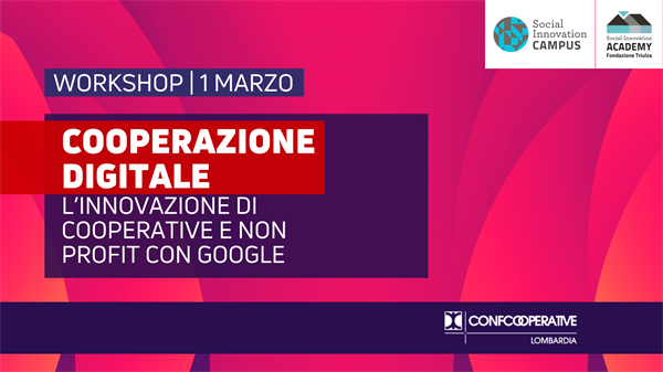 1 MARZO | Workshop "Cooperazione digitale, l’innovazione di cooperative e non profit con Google"