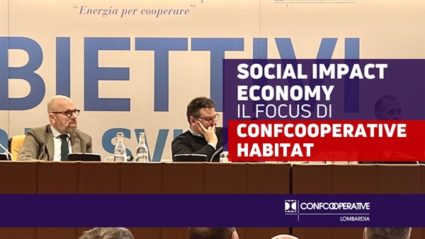 Confcooperative Habitat e il Focus sul Social impact Economy