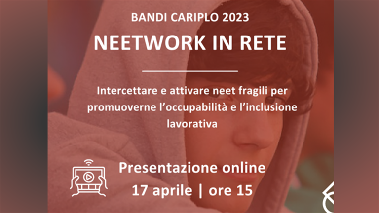Neetwork in rete, nuovo bando di Fondazione Cariplo per i giovani Neet
