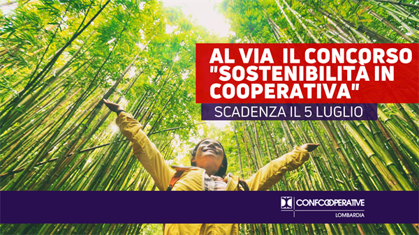 Al via la terza edizione del Concorso "Sostenibilità in cooperativa"