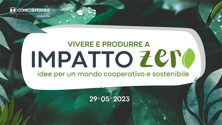 29 maggio | "Vivere e produrre a impatto zero. Idee per un mondo cooperativo e sostenibile"