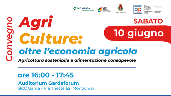 Sabato 10 giugno a Montichiari il convegno "Agri Culture: oltre l’economia agricola - agricoltura sostenibile e alimentazione consapevole"