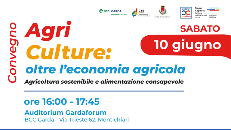 Sabato 10 giugno a Montichiari il convegno "Agri Culture: oltre l'economia agricola - agricoltura sostenibile e alimentazione consapevole"