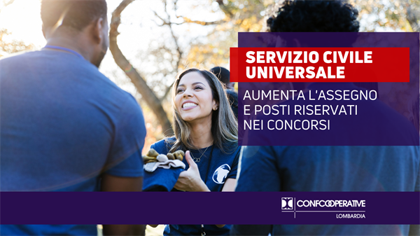 Servizio Civile Universale: aumento assegno mensile e posti riservati nei concorsi pubblici