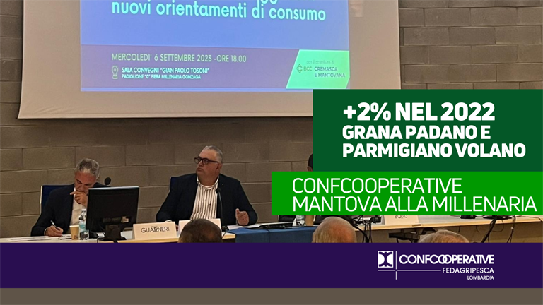 Confcooperative Mantova, Grana Padano e Parmigiano volano, +2% nel 2022