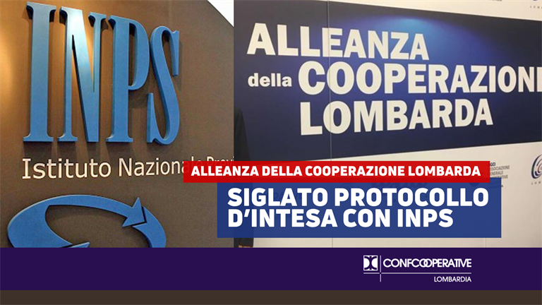 Siglato protocollo d’intesa tra INPS e Alleanza della Cooperazione Lombarda